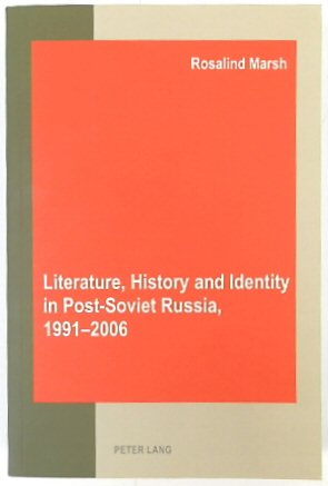 Seller image for Literature, History and Identity in Post-Soviet Russia, 1991-2006 for sale by PsychoBabel & Skoob Books
