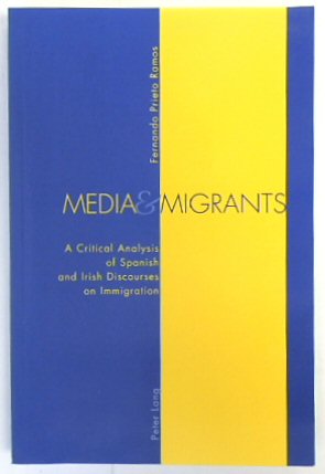 Immagine del venditore per Media and Migrants: A Critical Analysis of Spanish and Irish Discourses on Immigration venduto da PsychoBabel & Skoob Books