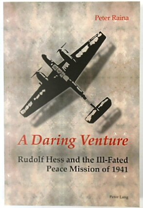 Seller image for A Daring Venture: Rudolf Hess and the Ill-Fated Peace Mission of 1941 for sale by PsychoBabel & Skoob Books