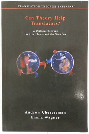 Seller image for Can Theory Help Translators? A Dialogue Between The Ivory Tower and The Wordface for sale by PsychoBabel & Skoob Books