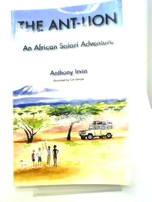 Imagen del vendedor de The Ant-Lion: An African Safari Adventure (African Safari Adventure Series): No. 1 a la venta por World of Rare Books