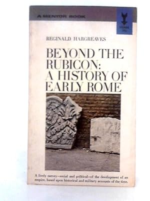 Bild des Verkufers fr Beyond the Rubicon; A History of Early Rome zum Verkauf von World of Rare Books