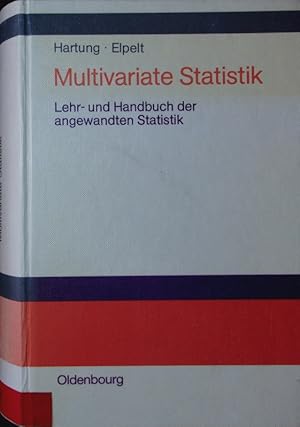 Bild des Verkufers fr Multivariate Statistik. Lehr- u. Handbuch d. angewandten Statistik. Von Joachim Hartung u. Brbel Elpelt. zum Verkauf von Antiquariat Bookfarm