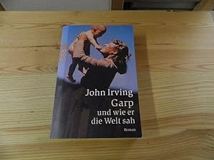 Image du vendeur pour Garp und wie er die Welt sah : Roman ; [das Buch zum Film]. Dt. von Jrgen Abel / Rororo ; 5042 mis en vente par Versandantiquariat Schfer