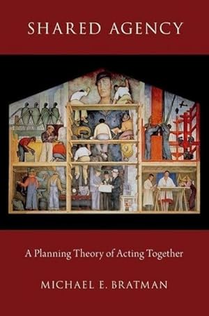 Bild des Verkufers fr Shared Agency : A Planning Theory of Acting Together zum Verkauf von AHA-BUCH GmbH
