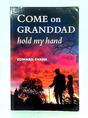 Bild des Verkufers fr Come on Granddad Hold My Hand zum Verkauf von World of Rare Books