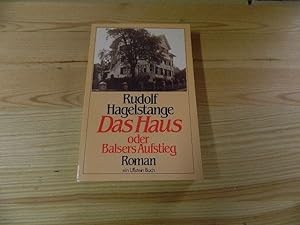 Bild des Verkufers fr Das Haus oder Balsers Aufstieg : [Roman]. Ullstein-Buch ; Nr. 20366 zum Verkauf von Versandantiquariat Schfer