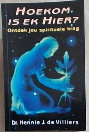 Image du vendeur pour Hoekom Is Ek Hier? Ontdek jou spirituele krag mis en vente par Chapter 1