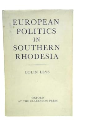 Bild des Verkufers fr European Politics in Southern Rhodesia zum Verkauf von World of Rare Books