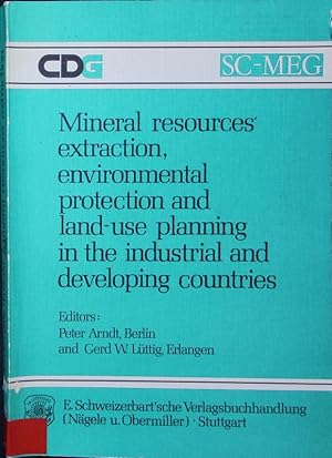 Bild des Verkufers fr Mineral resources' extraction, environmental protection and land-use planning in the industrial and developing countries. With 24 tables. zum Verkauf von Antiquariat Bookfarm
