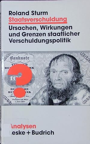 Seller image for Staatsverschuldung. Ursachen, Wirkungen und Grenzen staatlicher Verschuldungspolitik. for sale by Antiquariat Bookfarm