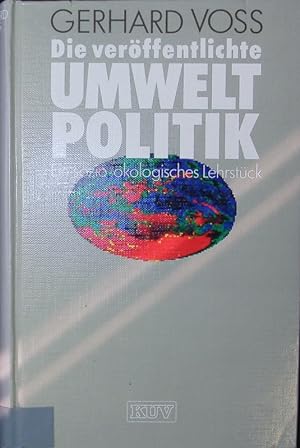 Seller image for Die verffentlichte Umweltpolitik. Ein sozio-kologisches Lehrstck. for sale by Antiquariat Bookfarm