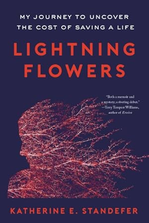 Bild des Verkufers fr Lightning Flowers : My Journey to Uncover the Cost of Saving a Life zum Verkauf von GreatBookPrices
