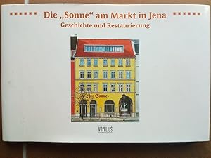 Bild des Verkufers fr Die "Sonne" am Markt in Jena - Geschichte und Restaurierung zum Verkauf von Versandantiquariat Jena