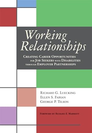 Seller image for Working Relationships : Creating Career Opportunities for Job Seekers With Disabilites Through Employer Partnerships for sale by GreatBookPrices