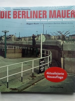 Image du vendeur pour Die Berliner Mauer - Geschichte eines politischen Bauwerks mis en vente par Versandantiquariat Jena