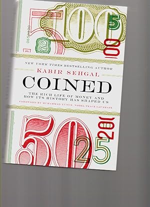 Seller image for Coined: the Rich Life of Money and How its History Has Shaped Us. for sale by Mossback Books