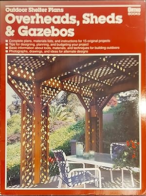 Outdoor Shelter Plans: Overheads, Sheds and Gazebos