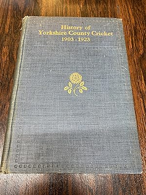 Imagen del vendedor de History of Yorkshire County Cricket 1903-1923 a la venta por The Berwyn Bookshop