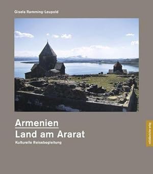 Bild des Verkufers fr Armenien - Land am Ararat : Kulturelle Reisebegleitung zum Verkauf von AHA-BUCH GmbH