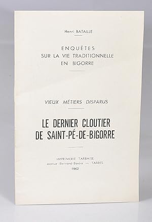 Enquêtes sur la Vie Traditionnelle en Bigorre. Vieux Métiers Disparus. Le Dernier Cloutier de Sai...