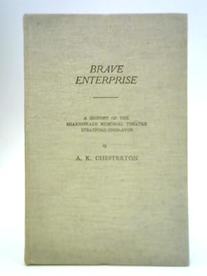 Image du vendeur pour Brave Enterprise: A History of The Shakespeare Memorial Theatre Stratford-upon-Avon mis en vente par World of Rare Books