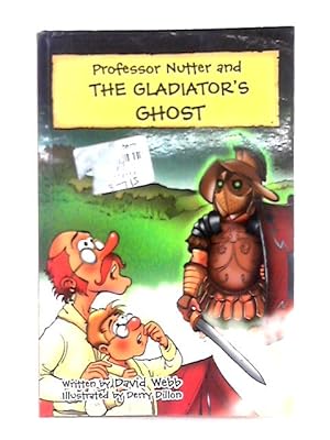 Bild des Verkufers fr Professor Nutter and The Gladiator's Ghost zum Verkauf von World of Rare Books