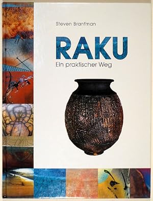 Imagen del vendedor de Raku. Ein praktischer Weg. bers. von Monika Krumbach. a la venta por Gerhard Zhringer Antiquariat & Galerie Online