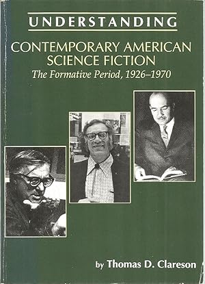 Seller image for Understanding Contemporary American Science Fiction: The Formative Period, 1926-1970 for sale by The Book Junction