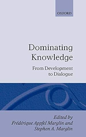 Image du vendeur pour Dominating Knowledge: Development, Culture, and Resistance (WIDER Studies in Development Economics) mis en vente par Redux Books