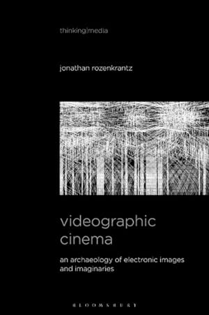 Bild des Verkufers fr Videographic Cinema : An Archaeology of Electronic Images and Imaginaries zum Verkauf von GreatBookPrices