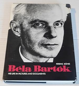 Seller image for BELA BARTOK: His Life in Pictures and Documents. for sale by Blue Mountain Books & Manuscripts, Ltd.