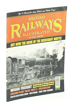 Bild des Verkufers fr British Railways Illustrated [Magazine], April [Apr.] 2001, Vol. 10 No.7 - Wigan Freight zum Verkauf von RareNonFiction, IOBA