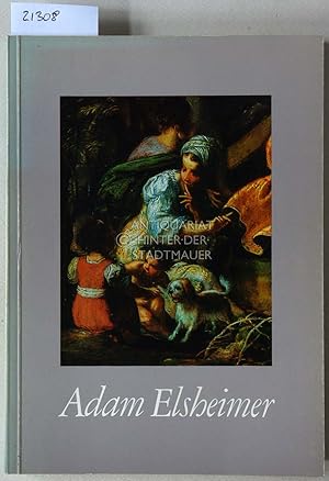 Seller image for Adam Elsheimer: Werk, knstlerische Herkunft und Nachfolge. for sale by Antiquariat hinter der Stadtmauer