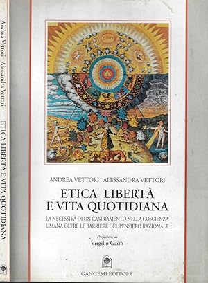 Bild des Verkufers fr Etica Libert e vita quotidiana La necessit di un cambiamento nella coscienza umana oltre le barriere del pensiero razionale zum Verkauf von Biblioteca di Babele