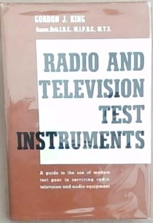 Bild des Verkufers fr Radio and Television Test Instruments: A guide to the used of modern test gear in servicing radio, television and audio equipment zum Verkauf von Chapter 1