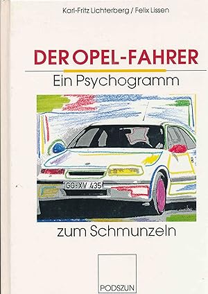 Bild des Verkufers fr Der Opel-Fahrer: Ein Psychogramm zum Schmunzeln. zum Verkauf von Antiquariat Bernhardt