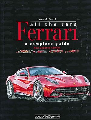 Bild des Verkufers fr Ferrari All the Cars: A Complete Guide. zum Verkauf von Antiquariat Bernhardt