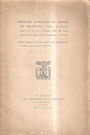 Mémoire d'Armand du Plessis de Richelieu, évêque de Luçon, écrit de sa main, l'année 1607 ou 1610...