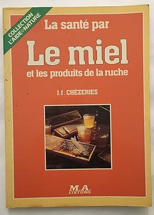 La santé par le miel et les produits de la ruche