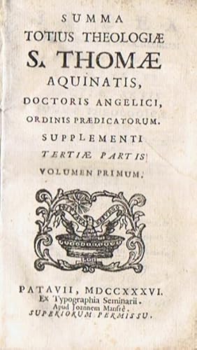 Bild des Verkufers fr SUMMA TOTIUS THEOLOGIAE Sa. THOAME AQUINATIS, DOCTORIS ANGELICI. Ordinis praedicatorum PRIMAE PARTIS. Volumen Secundum * SUPLEMENTI. Tertiae Partis. Volumen Primum. 2 Tomos. zum Verkauf von Librera Torren de Rueda