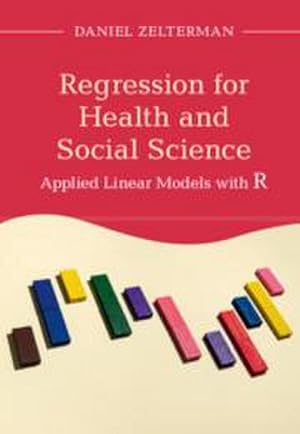 Bild des Verkufers fr Regression for Health and Social Science : Applied Linear Models with R zum Verkauf von AHA-BUCH GmbH