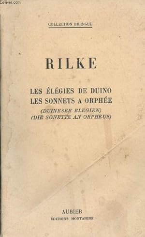 Seller image for Les lgies de Duino, les sonnets  Orphe (Duineser elegien, Die sonette an Orpheus) - Collection Bilingue for sale by Le-Livre