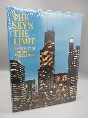 Bild des Verkufers fr The Sky'sThe Limit: A Century of Chicago Skyscrapers zum Verkauf von ROBIN SUMMERS BOOKS LTD