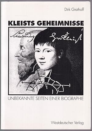 Seller image for Kleists Geheimnisse. Unbekannte Seiten einer Biographie. Vom Autor gewidmetes Exemplar for sale by Graphem. Kunst- und Buchantiquariat