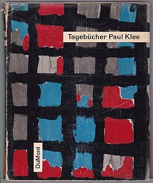 Tagebücher von Paul Klee 1898 - 1918. Paul Klee. Herausgegeben und eingeleitet von Felix Klee