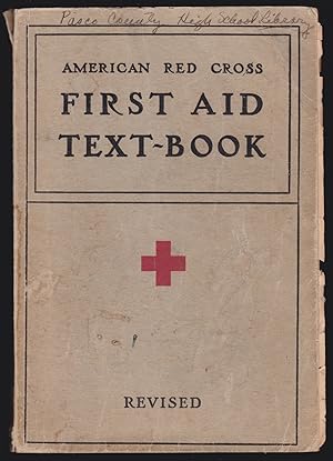 American Red Cross: First Aid Text-Book: Prepared by the American Red Cross for the Instruction o...