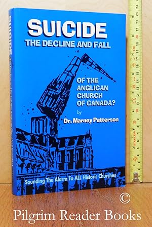 Suicide: The Decline and Fall of the Anglican Church of Canada.