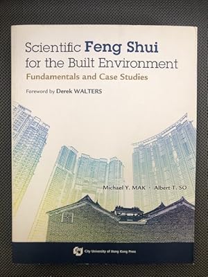Seller image for Scientific Feng Shui for the Built Environment Fundamentals and Case Studies for sale by The Groaning Board