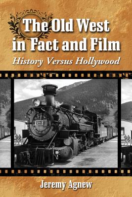 Seller image for Old West in Fact and Film: History Versus Hollywood (Paperback or Softback) for sale by BargainBookStores